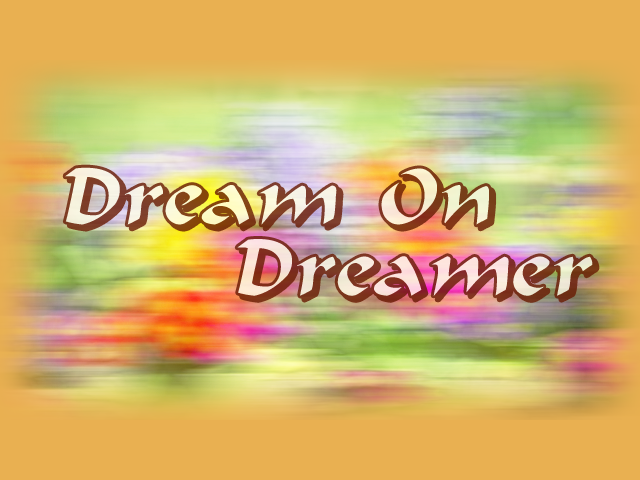 Dream On Dreamer